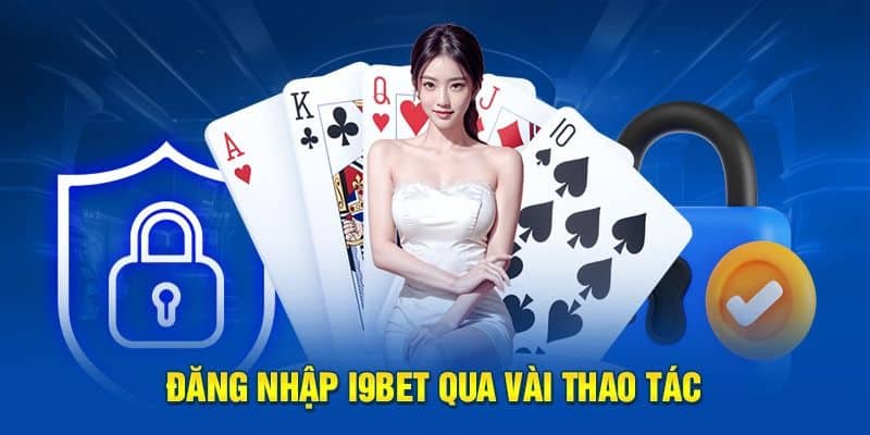 Cách Đăng Nhập i9Bet Nhanh Chóng